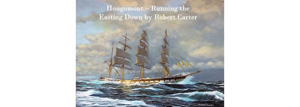 Hougomont – Running the Easting Down by Robert Carter